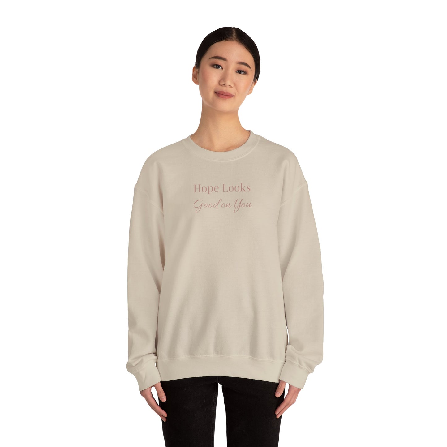 Hope Looks Good on You Crewneck Sweatshirt