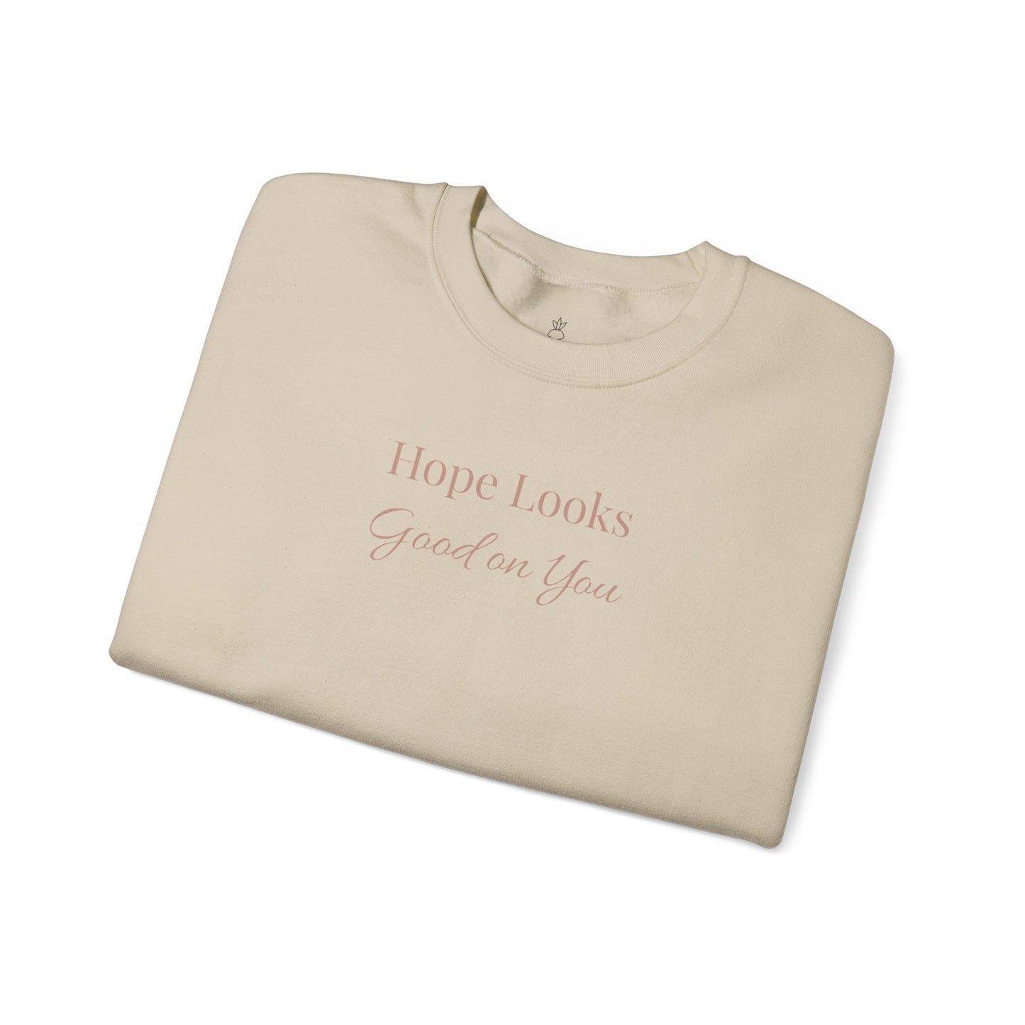 Hope Looks Good on You Crewneck Sweatshirt