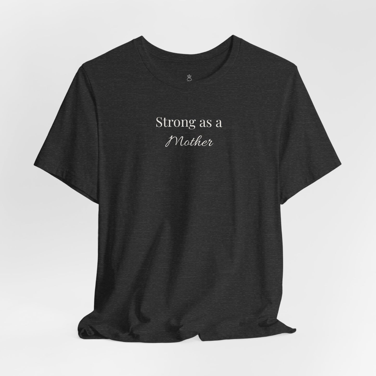 Strong as a Mother Tee — Empowering T-Shirt