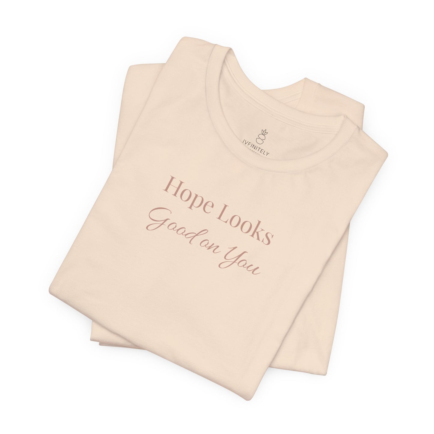 Hope Looks Good on You T‑Shirt