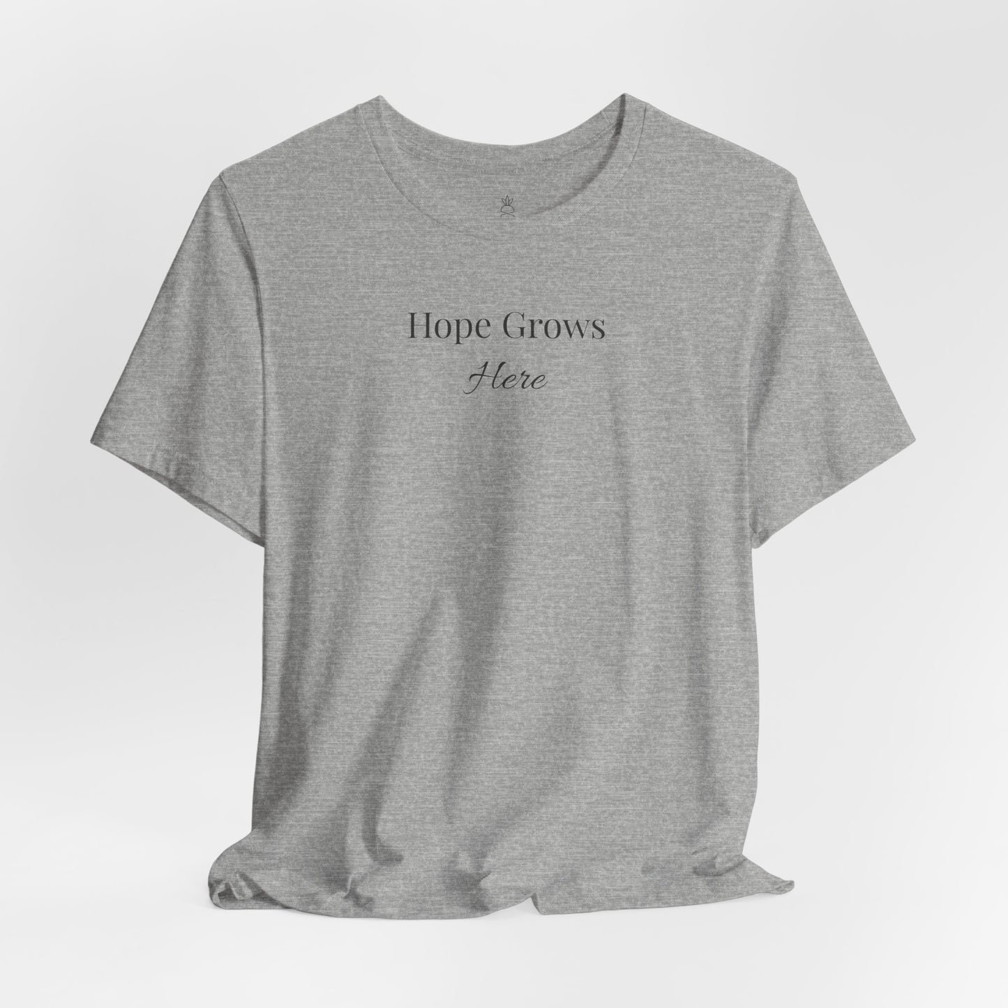 Hope Grows Here T-Shirt — Inspirational Tee