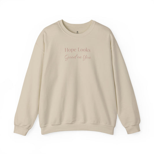 Hope Looks Good on You Crewneck Sweatshirt